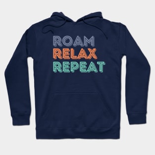 Roam Relax Repeat Hoodie
